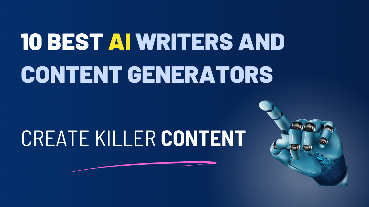 10 Best AI Writers and Content Generators