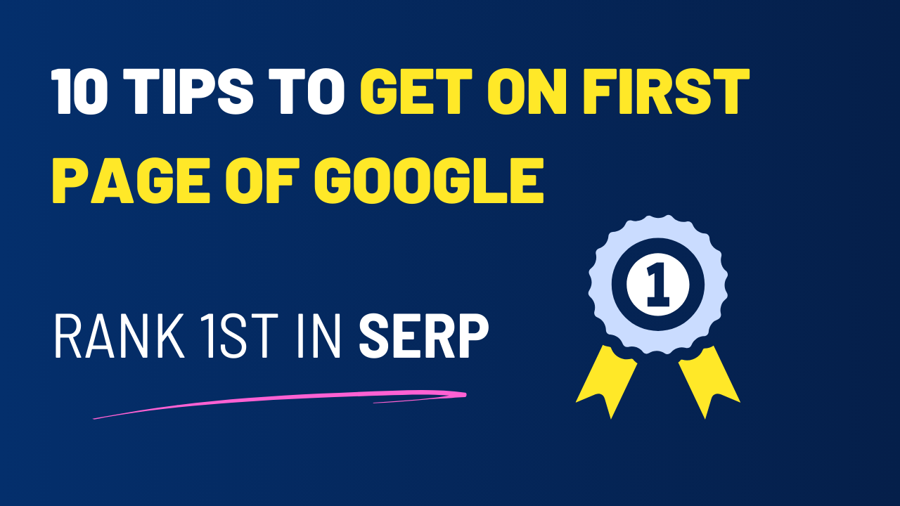 10 Valuable Tips to Get on First Page of Google