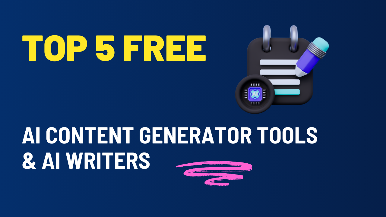 Top 5 Free AI Content Generator Tools & AI Writers