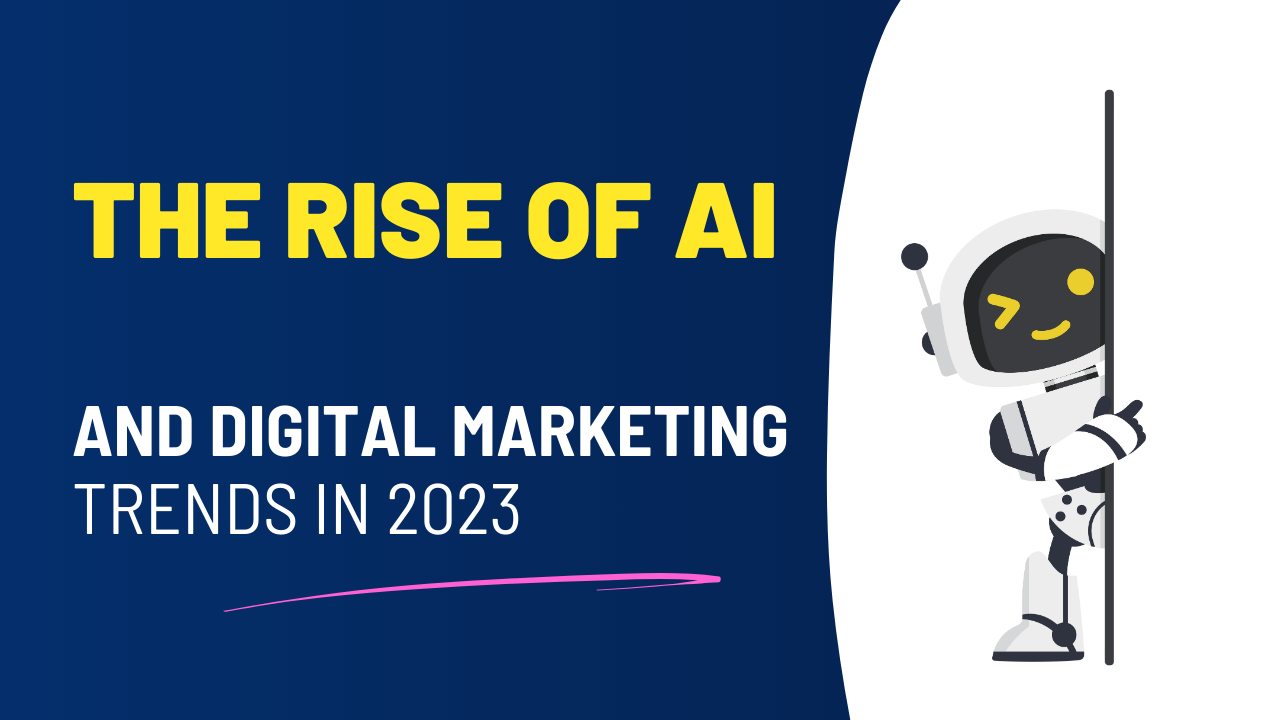 The Rise of AI and Digital Marketing Trends in 2023